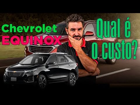 Chevrolet Equinox vale a pena ter um? Qual é o custo de manutenção?