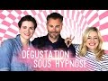 Dégustation sous HYPNOSE ! (ft Rachel Martino et Masculin Singulier)