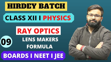 Lens Makers Formula & important Numerical I Chapter 8 Ray optics Class 12th Physics Boards NEET JEE