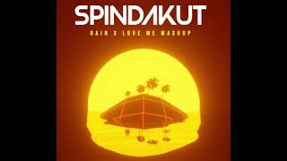 Spindakut - Rain x Love me - Mashup