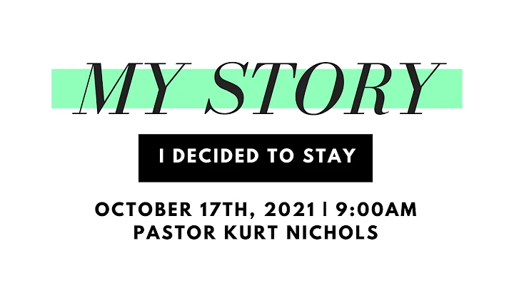 I Decided To Stay - "My Story"|October 17th, 2021|...