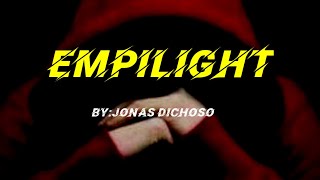 💕EMPILIGHT | Lyrics ~ Jonas Dichoso