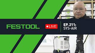 SYS-AIR Deep Dive (Tips, Tricks & Applications) | Festool LIVE 211