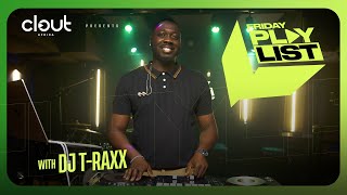 Traxx On Clouts Friday Playlist