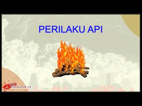 Materi Perilaku Api (Fire Behaviour) / Pengetahuan Kebakaran