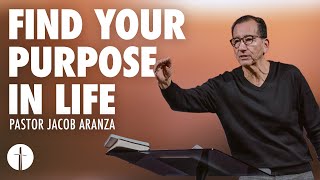 Find Your Purpose In Life | Pastor Jacob Aranza