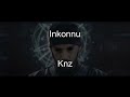 Inkonnu knz pt 2 english translation