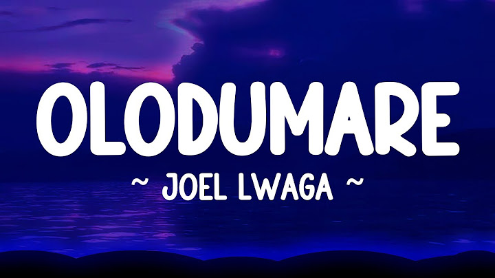 Olodumare - Joel Lwaga (lyrics)