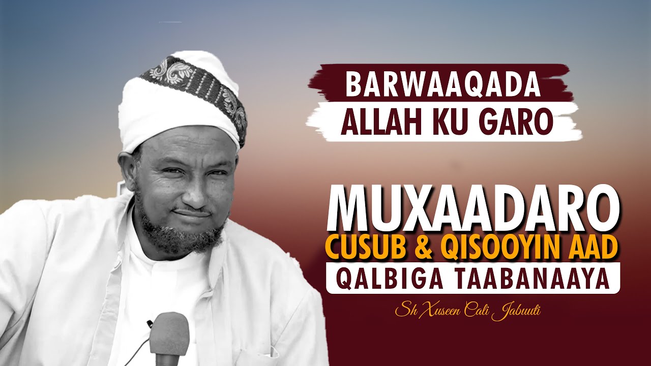 Muxaadaro Cusub Iyo Qisooyin Qalbiga Taabanaya || Barwaaqada ku .|| Sheekh Xuseen Cali  Jabuuti 2024