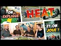 Heat on explique et on joue