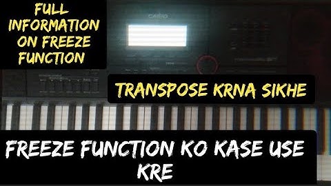 Freeze Function se-Transpose, Split Point,Rhythms,etc ka Use-Casio Ctx8000in and Ctx9000in
