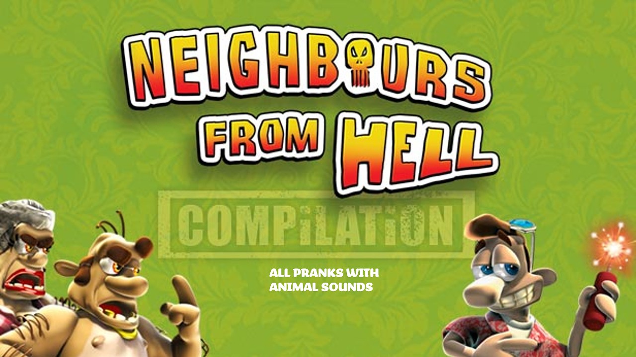 Neighbours from hell compilation All Pranks With Animal Sound Effects