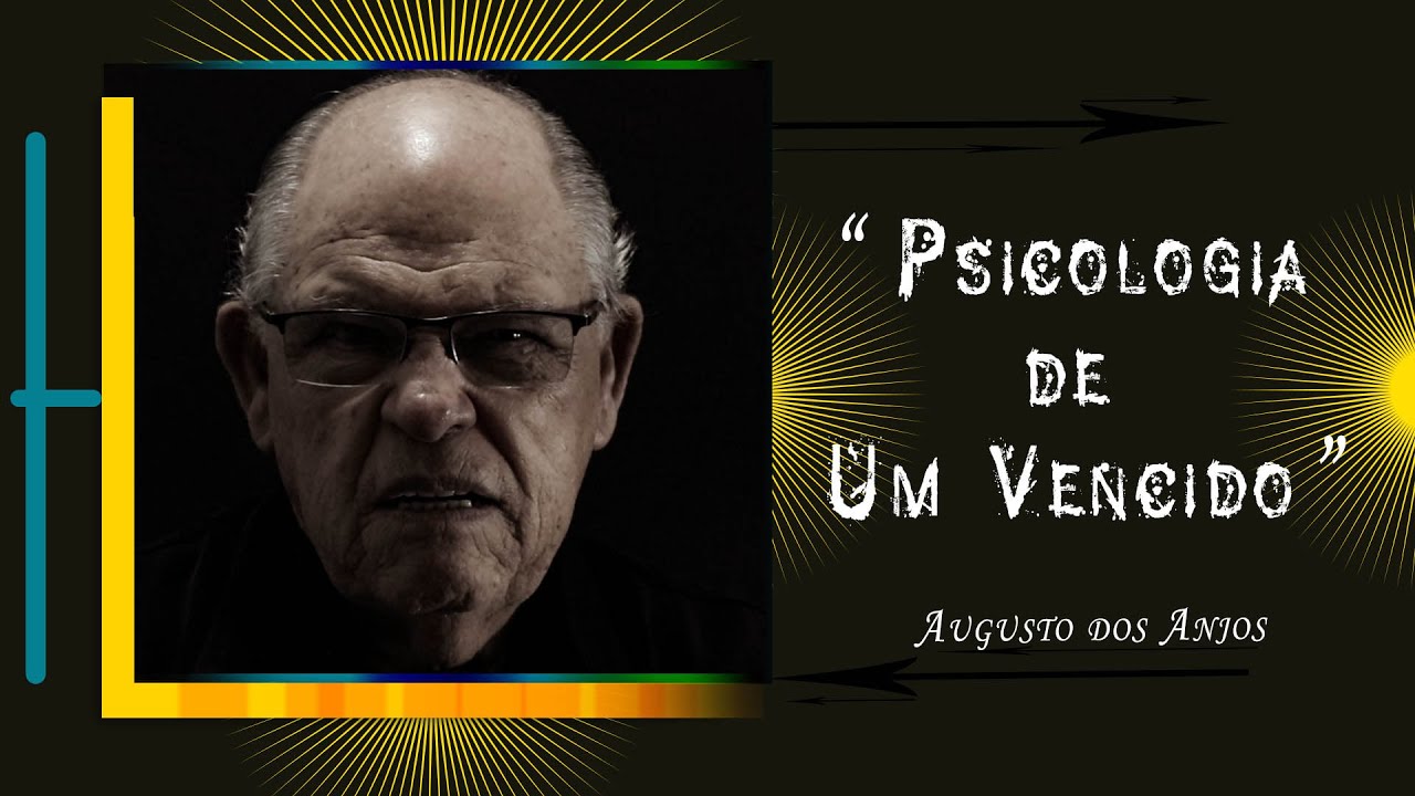 Augusto Dos Anjos Psicologia De Um Vencido