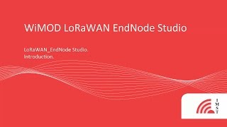 1. WiMOD LoRaWAN EndNode Studio. Introduction