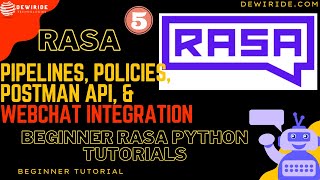 5. Unlocking the Power of RASA: Pipelines, Policies, Postman API, and Webchat Integration