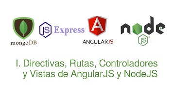 1. Curso AngularJS-NodeJS-MongoDB: Directivas, Rutas, Controladores y Vistas de AngularJS y NodeJS
