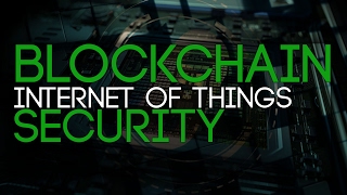 Blockchain Internet of Things (IoT) Securety