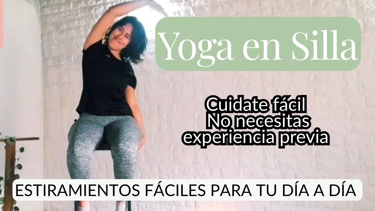 Yôga en Silla: Para Teletrabajo, Oficina, Personas con Movilidad Reducida