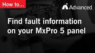 How to: Find fault information on your MxPro 5 panel