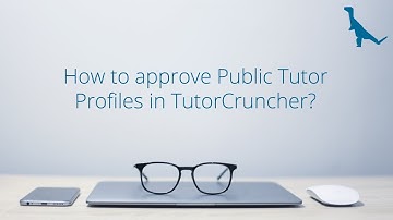 How to approve Public Tutor Profiles in TutorCruncher?