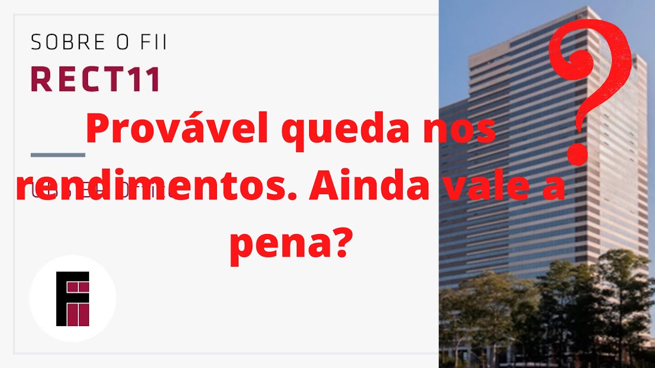RECT11 Provável queda nos rendimentos! Ainda vale a pena?