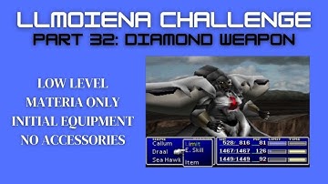 FFVII - LLMOIENA Challenge, Part 32: Diamond Weapon