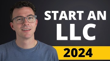 How To Start an LLC in 2024 (Step-by-Step Guide)