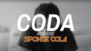 Miniatura de "Sponge Cola -- Coda (acoustic) YOUTUBE EXCLUSIVE"