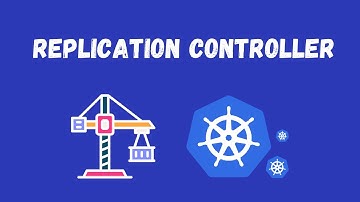 4. Kubernetes beyond the basics: Replication Controller