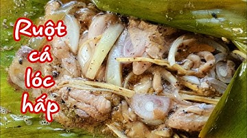 Ruột cá lóc hấp nhanh ăn lại ngon | Châu Phước Nhi Vlog