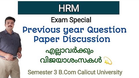 HRM/Previous Question Paper Discussion/Calicut university B.com 3rd sem