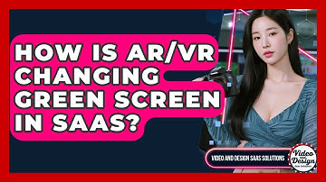How Is AR/VR Changing Green Screen In SaaS? - Video And Design Saas Solutions