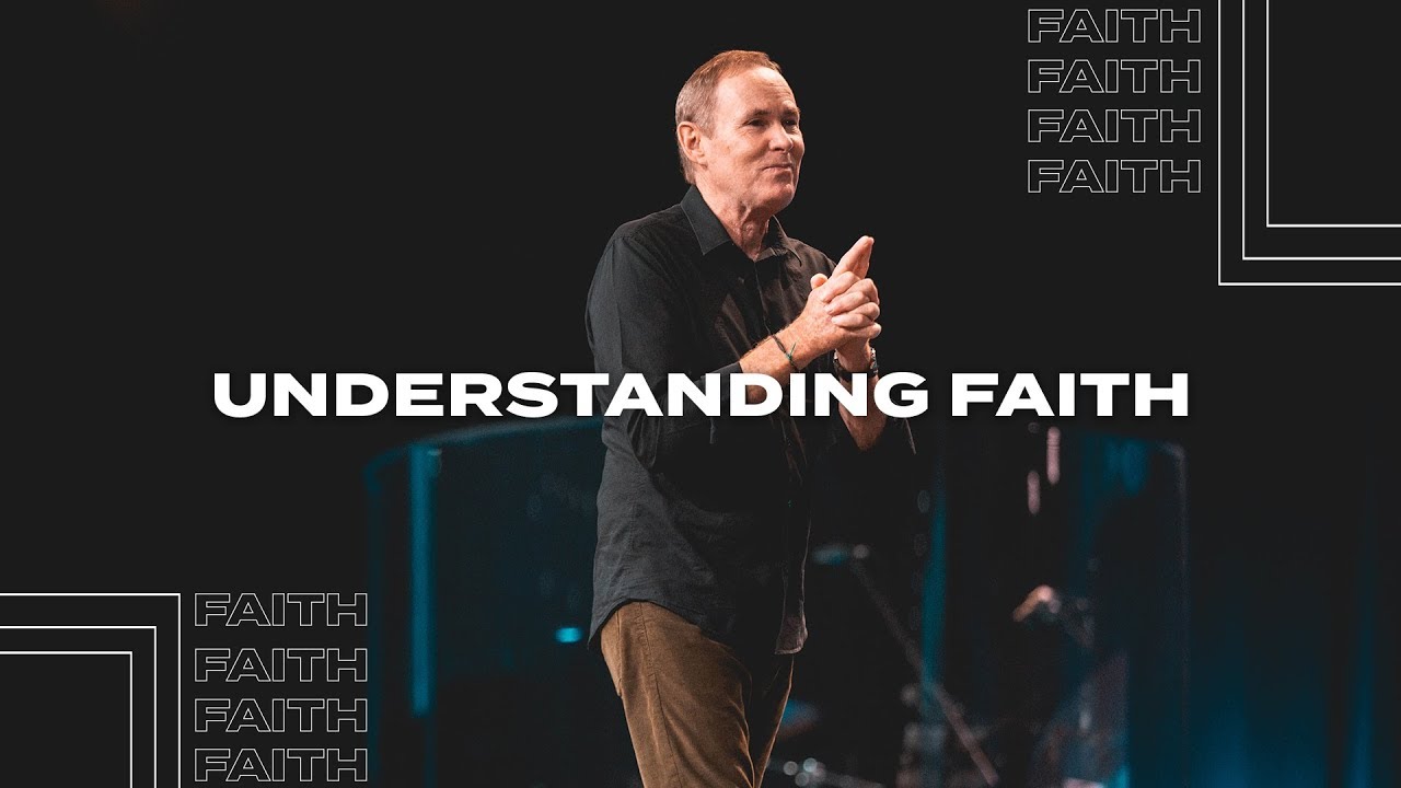 Understanding Faith | Pastor Bayless Conley | Cottonwood Church