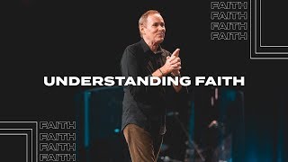 Understanding Faith | Pastor Bayless Conley | Cottonwood Church