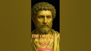 The Obstacle Is the Way | Stoic Mindset