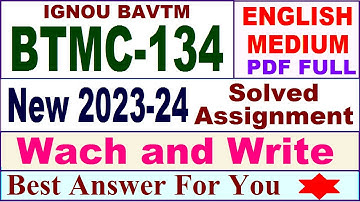 BTMC 134 solved assignment 2023-24 English / btmc 134 solved assignment 2024 / ignou bavtm btmc 134