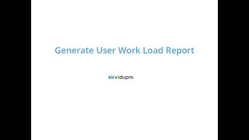 How to Generate User Work Load Report