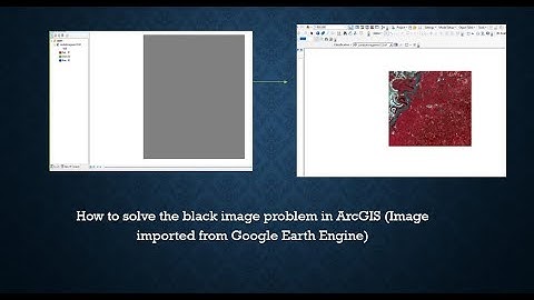 How to solve the black image problem in ArcGIS (Image imported from Google Earth Engine)