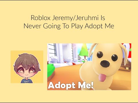 Roblox Jeremy Is Never Going To Play Adopt Me Ever Again Youtube - sold roblox account 2017 2018 name snipe troll name