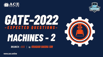 Machines - 2 | Expected Questions - GATE 2022 ( EEE ) | Khadar Basha Sir | ACE Online