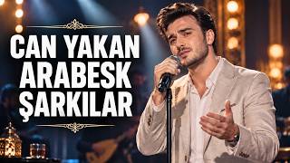 Can Yakan Arabesk Şarkılar - Efkarlı Ve Dertli Seçmeler Resimi