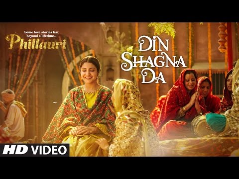 Din Shagna Da Video Song | Phillauri | Anushka Sharma, Diljit Dosanjh | Jasleen Royal