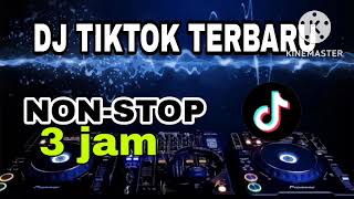 DJ TIKTOK TERBARU FULL BAS | 3 JAM NONSTOP