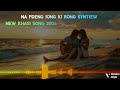 Na pdeng jong ki rong syntiew 🌹 New khasi song