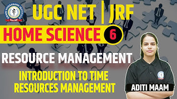 INTRODUCTION TO TIME RESOURCES MANAGEMENT | LEC 6 | HOME SCIENCE | UGC NET 2023  BY ADITI MAAM