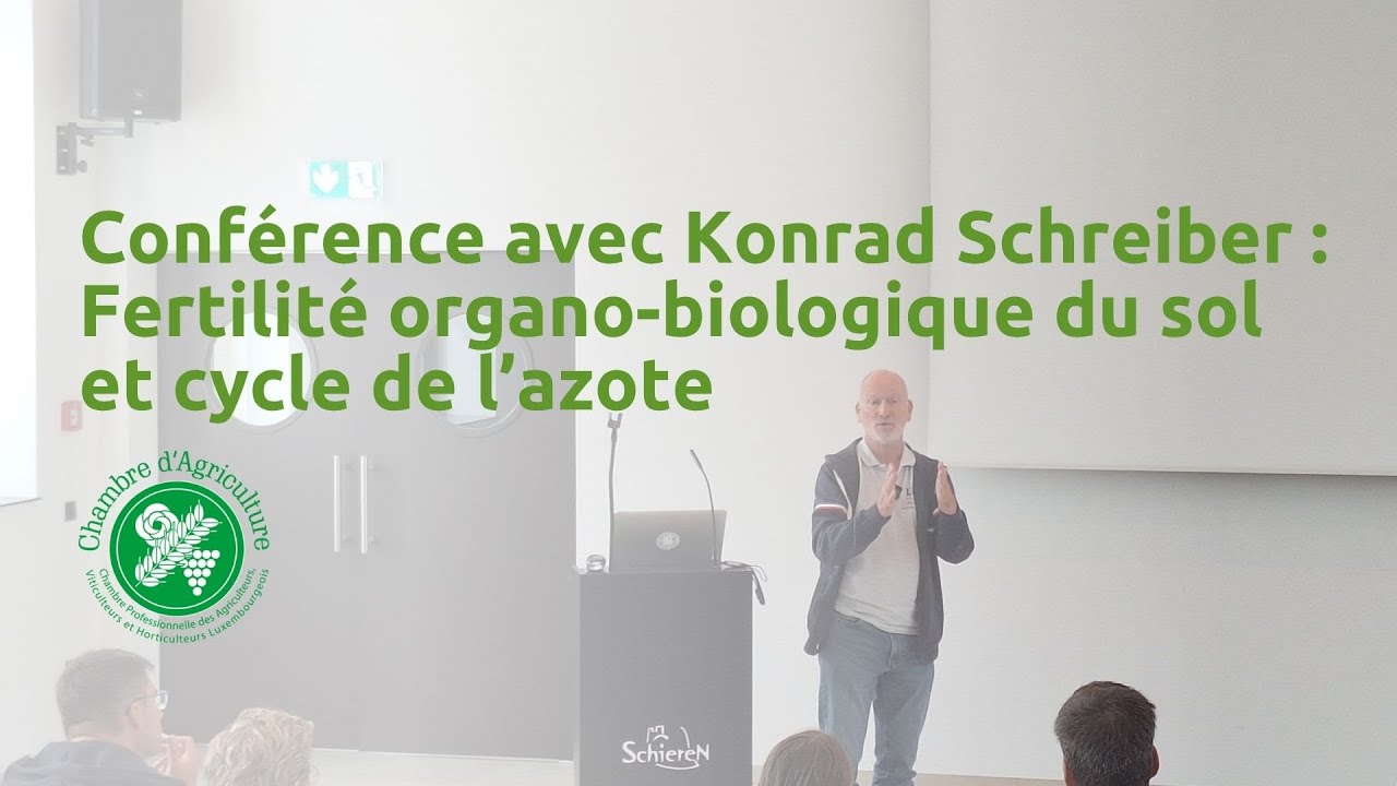 Conférence avec Konrad Schreiber : Fertilité organo-biologique du sol et cycle de l’azote