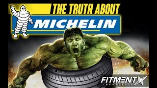 THE TRUTH ABOUT MICHELIN TIRES