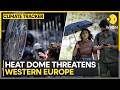 Heat Dome Threatens Western Europe As Scorching May Heatwave Builds | WION Climate Tracker