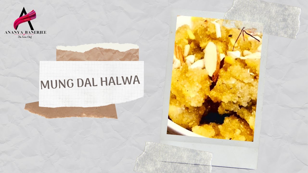 Mung Dal Halwa - Chef Ananya Banerjee