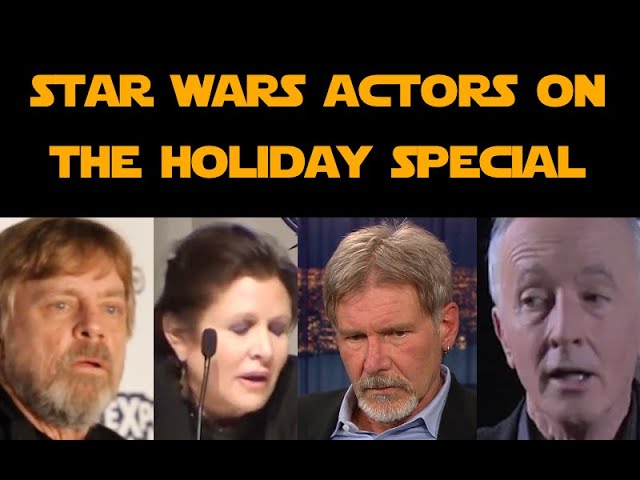 Star Wars Actors on the Holiday Special